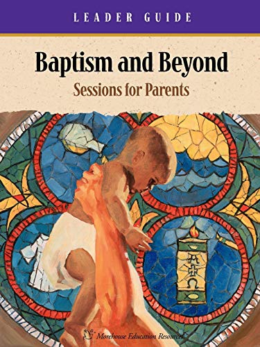 Baptism and Beyond Leader Guide: Sessions for Parents Catholic Edition (9781889108711) by Kathy Coffey