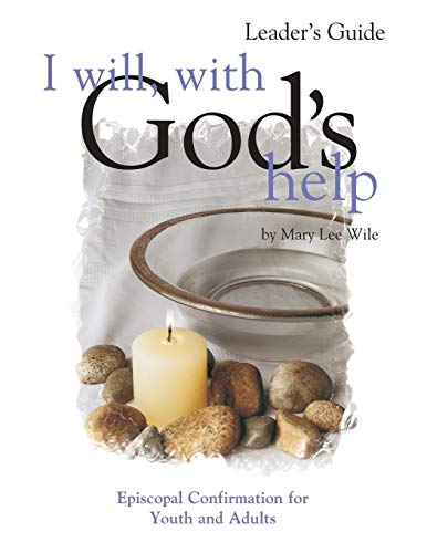 Stock image for I Will, with God's Help Leader's Guide: Episcopal Confirmation for Youth and Adults for sale by SecondSale