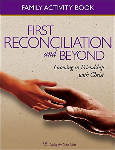 Beispielbild fr First Reconciliation And Beyond: Growing in Friendship With Christ, Family Activity Book zum Verkauf von Ergodebooks