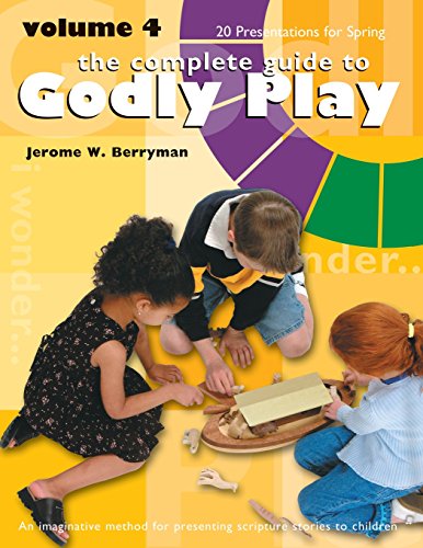 Stock image for The Complete Guide to Godly Play, Vol. 4: An Imaginative Method for Presenting Scripture Stories to Children for sale by HPB-Red