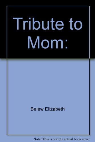 Beispielbild fr Tribute to Mom: zum Verkauf von Wonder Book