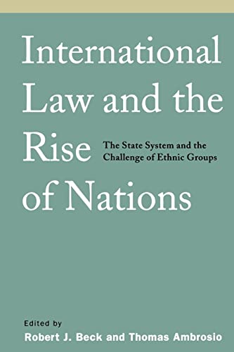 Imagen de archivo de International law and the rise of nations : the state system and the challenge of ethnic groups. a la venta por Kloof Booksellers & Scientia Verlag