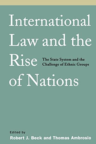 Stock image for International law and the rise of nations : the state system and the challenge of ethnic groups. for sale by Kloof Booksellers & Scientia Verlag