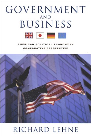 Stock image for Government and Business: American Political Economy in Comparative Perspective for sale by Wonder Book