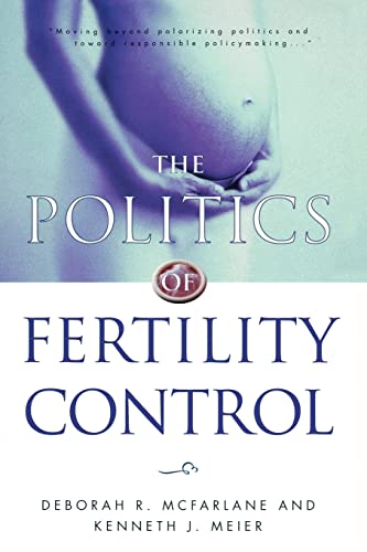 Imagen de archivo de The Politics of Fertility Control: Family Planning and Abortion Policies in the American States a la venta por HPB-Red