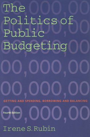 Stock image for The Politics of Public Budgeting: Getting and Spending, Borrowing and Balancing for sale by Wonder Book