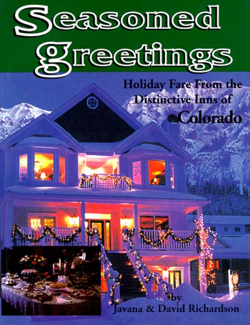 Seasoned Greetings: Holiday Fare from the Distinctive Inns of Colorado (9781889120133) by Distinctive Inns Of Colorado (Organization)