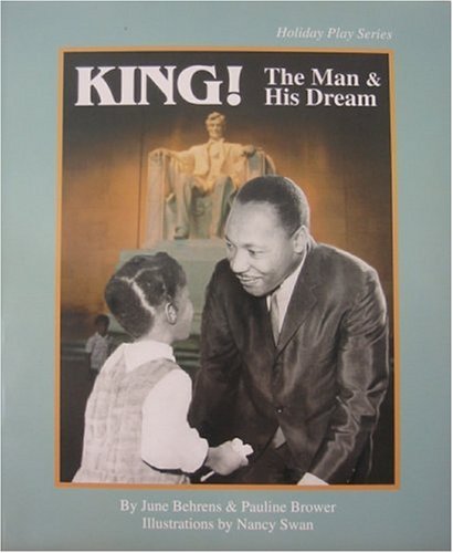 King!: The Man and His Dream : A Play (Holiday Play Series) (9781889121024) by June Behrens; Pauline Brower