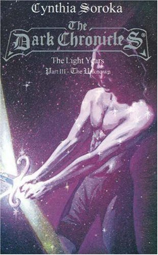Stock image for The Dark Chronicles: The Light Years Part 3: The Unknown (The Dark Chronicles Series) for sale by Basement Seller 101