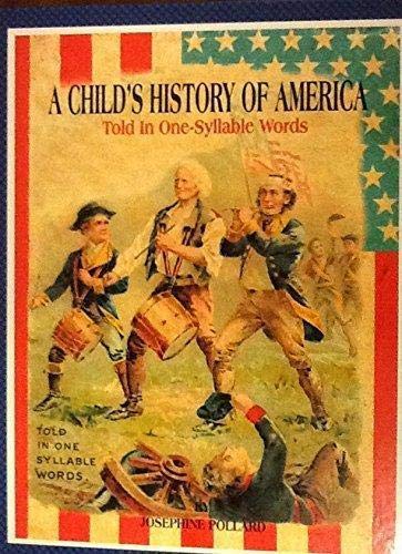 9781889128429: A Child's History of America: Told in One-Syllable Words (A Child's History o...