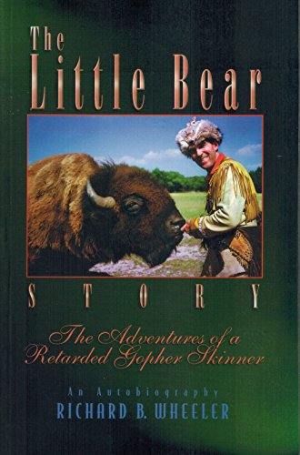 Stock image for The Little Bear Story : Adventures of a Retarded Gopher Skinner for sale by The Happy Book Stack