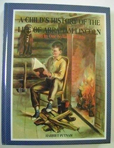 Stock image for A Childs History of the Life of Abraham Lincoln (Told In One-Syl for sale by Hawking Books