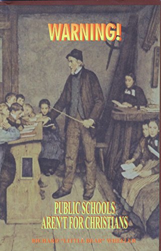 Beispielbild fr Warning! Public Schools Aren't for Christians: A Biblical Perspective zum Verkauf von Once Upon A Time Books