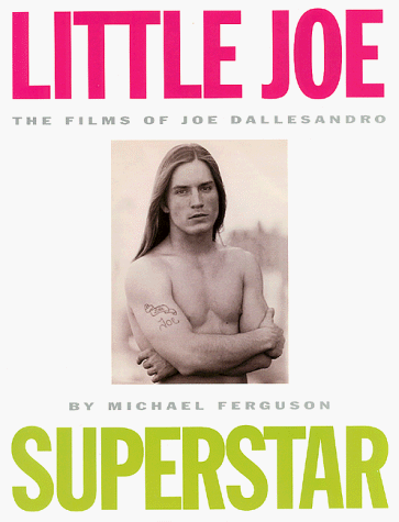 9781889138091: Little Joe, Superstar: The Films of Joe Dallesandro