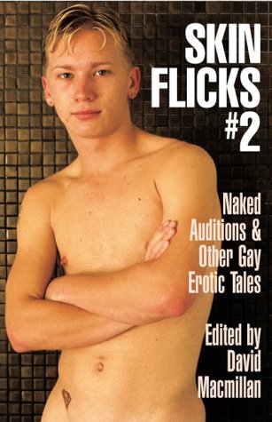 Stock image for Skin Flicks: Naked Auditions & Other Gay Erotic Tales for sale by ThriftBooks-Atlanta