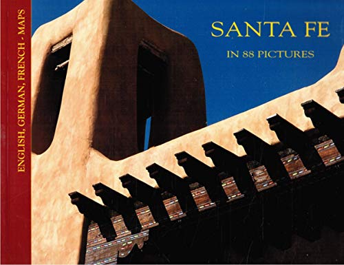 Santa Fe New Mexico: Self-Guided Tours in 88 Pictures