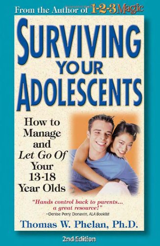 Beispielbild fr Surviving Your Adolescents: How to Manage?and Let Go of?Your 13?18 Year Olds zum Verkauf von SecondSale