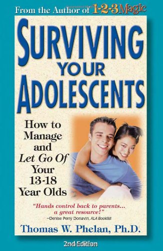 Stock image for Surviving Your Adolescents: How to Manage--And Let Go Of--Your 13-18 Year Olds for sale by ThriftBooks-Dallas