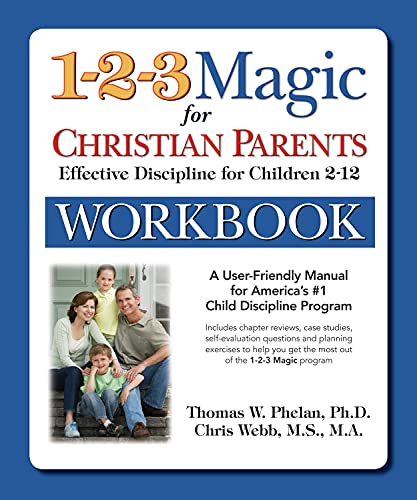 1-2-3 Magic Workbook for Christian Parents: Effective Discipline for Children 2-12 (1 2 3 Magic for Christian Parents) (9781889140452) by Phelan, Thomas; Webb, Chris