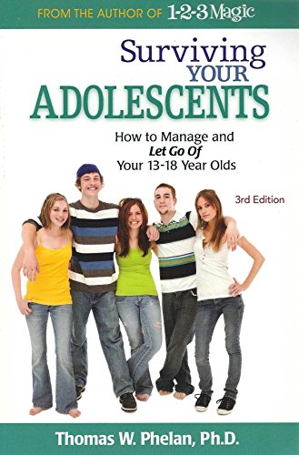 Stock image for Surviving Your Adolescents: How to Manage and Let Go of Your 13-18 Year Olds for sale by Wonder Book