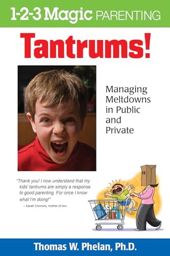 9781889140698: Tantrums!: Managing Meltdowns in Public and Private (1-2-3 Magic Parenting)