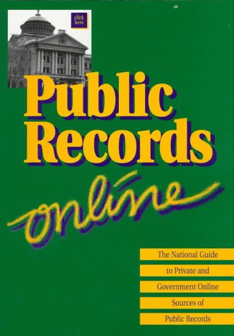 Stock image for Public Records On-line: The National Guide to Private and Government Online Sources of Public Records for sale by SecondSale