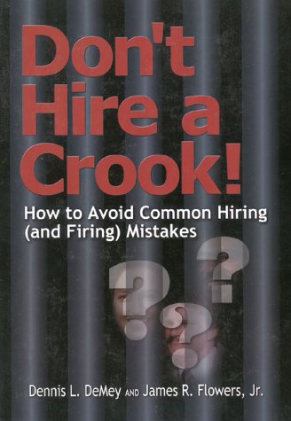 Stock image for Dont Hire a Crook!: How To Avoid Common Hiring (and Firing) Mistakes for sale by Green Street Books