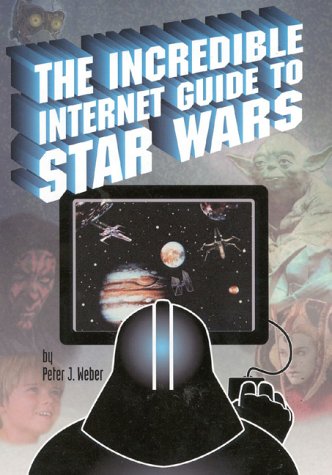 Imagen de archivo de The Incredible Internet Guide to Star Wars (Incredible Internet Guide Series) a la venta por Half Price Books Inc.
