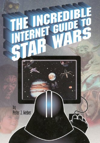 Stock image for The Incredible Internet Guide to Star Wars (Incredible Internet Guide Series) for sale by Half Price Books Inc.