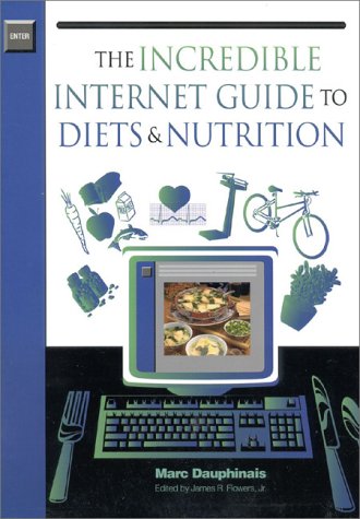 Stock image for The Incredible Internet Guide to Diet and Nutrition for sale by Better World Books