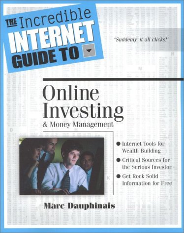 Beispielbild fr The Incredible Internet Guide to Online Investing and Money Management zum Verkauf von Better World Books