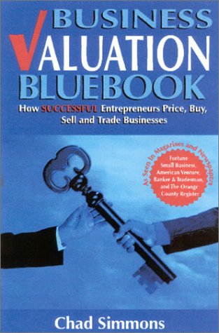 9781889150321: Business Valuation Bluebook: How Successful Entrepreneurs Price, Sell and Trade Businesses