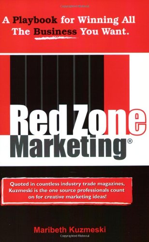 Stock image for Red Zone Marketing: A Playbook for Winning all the Business You Want for sale by Front Cover Books