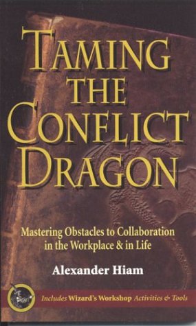 Beispielbild fr Taming the Conflict Dragon: Mastering the Obstacles to Collaboration in Business zum Verkauf von ThriftBooks-Atlanta