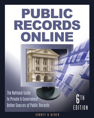 Stock image for Public Records Online: The National Guide to Private & Government Online Sources of Public Records for sale by ThriftBooks-Dallas