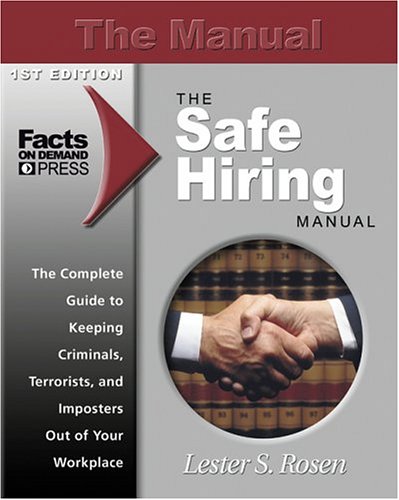 Beispielbild fr The Safe Hiring Manual: The Complete Guide to Keeping Criminals, Imposters and Terrorists Out of Your Workplace zum Verkauf von Wonder Book