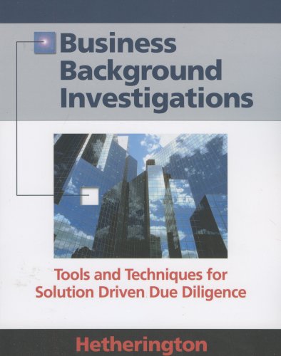 Stock image for Business Background Investigations: Tools and Techniques for Solution Driven Due Diligence for sale by ThriftBooks-Atlanta