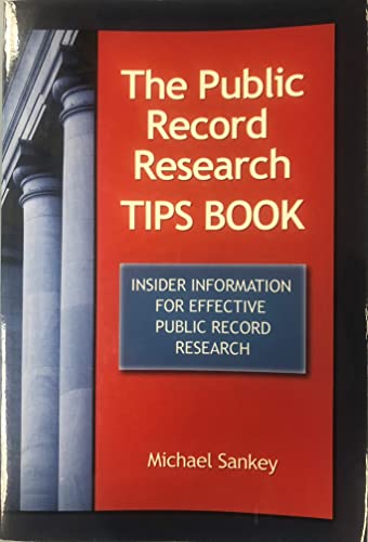 Stock image for The Public Record Research Tips Book: Insider Information for Effective Public Record Research for sale by SecondSale