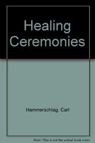 Stock image for Healing Ceremonies: Creating Personal Rituals for Spiritual, Emotional, Physical and Mental Health for sale by The Book Spot