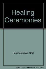 9781889166087: Healing Ceremonies: Creating Personal Rituals for Spiritual, Emotional, Physical and Mental Health