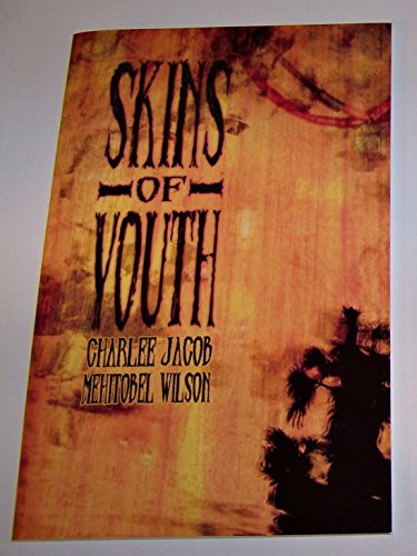 Skins of Youth (9781889186276) by Charlee Jacob; Mehitobel Wilson