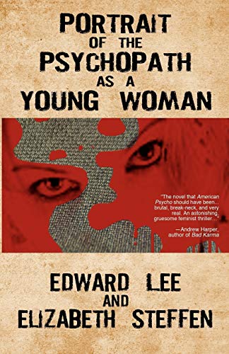 Portrait of the Psychopath as a Young Woman (9781889186382) by Lee, Edward; Steffen, Elizabeth