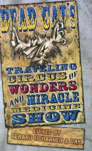 Imagen de archivo de Dead Cat Traveling Circus of Wonders and Miracle Medicine Show a la venta por R & B Diversions LLC