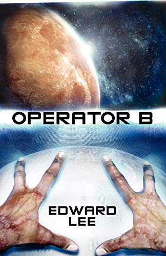 Operator B (9781889186498) by Edward Lee