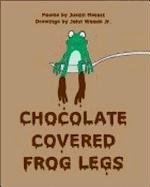 Beispielbild fr Chocolate Covered Frog Legs zum Verkauf von Better World Books