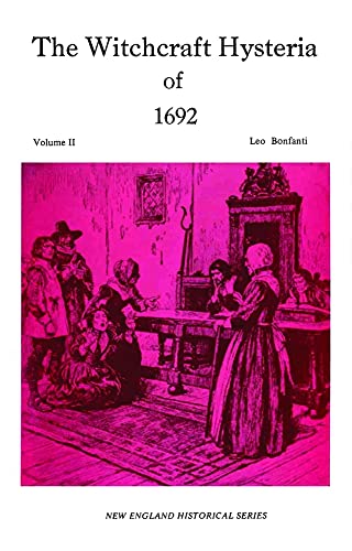 Stock image for The Witchcraft Hysteria of 1692 Volume II (New England's Historical) for sale by Ergodebooks