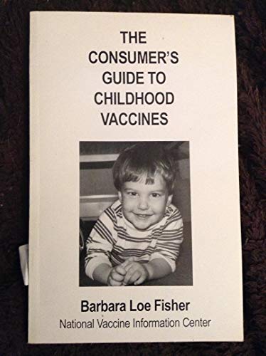 Imagen de archivo de The Consumer's Guide to Childhood Vaccines a la venta por SecondSale