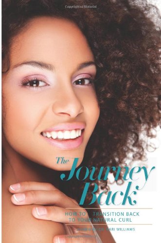 Imagen de archivo de The Journey Back: How To Transition Back To Your Natural Curl a la venta por Revaluation Books