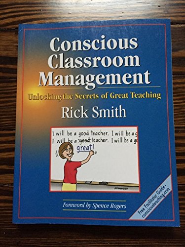 Stock image for Conscious Classroom Management: Unlocking the Secrets of Great Teaching for sale by SecondSale