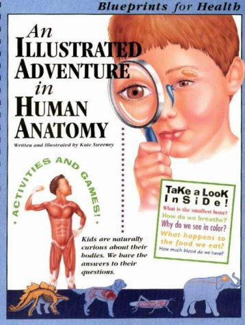 9781889241005: Blueprint for Health: An Illustrated Adventure in Human Anatomy
